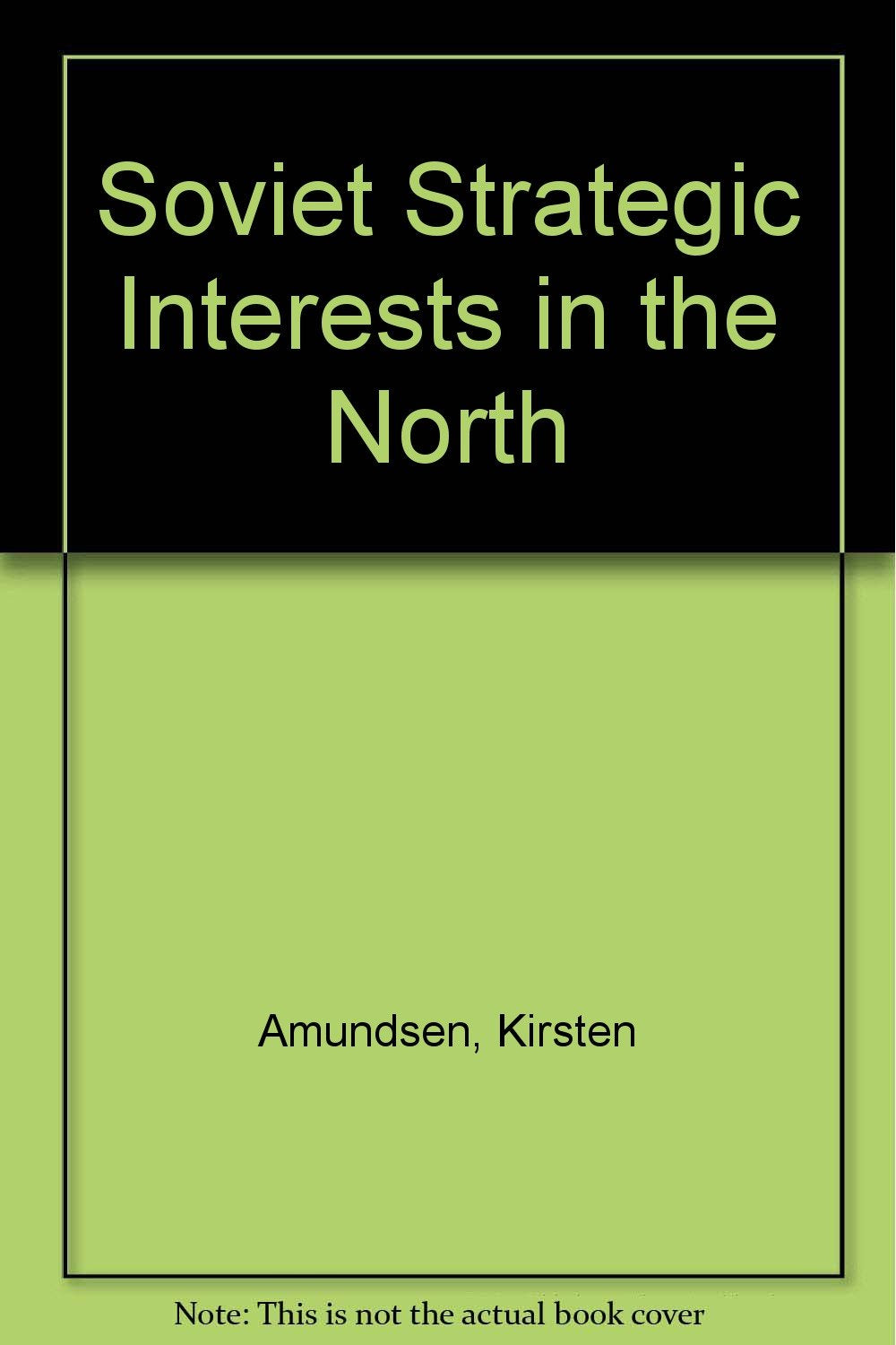 Soviet Strategic Interests in the North Politics & History