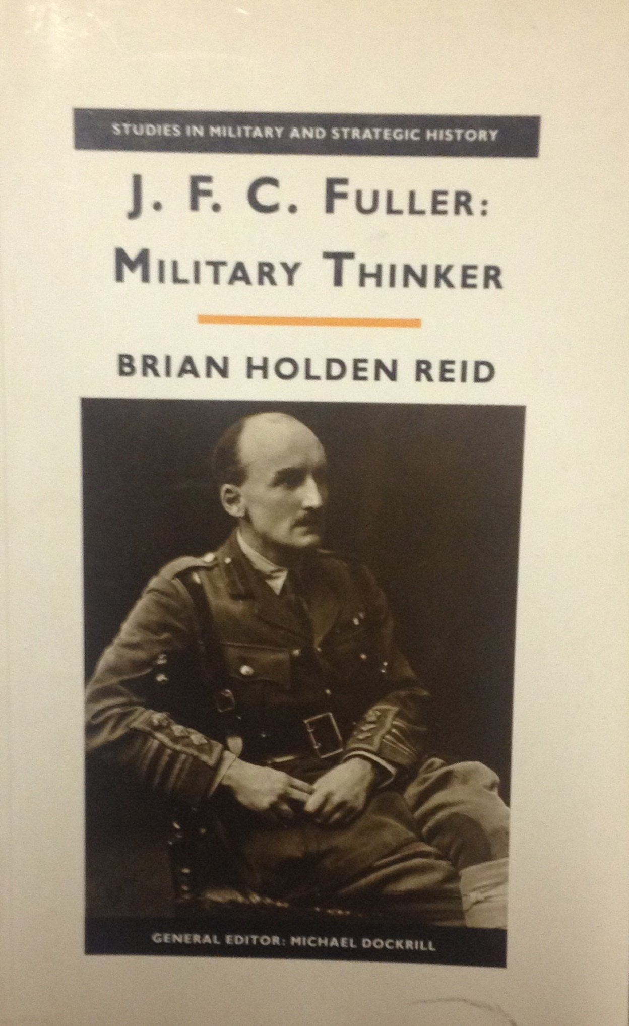 J.F.C. Fuller: Military Thinker (Studies in Military and Strategic History) Books
