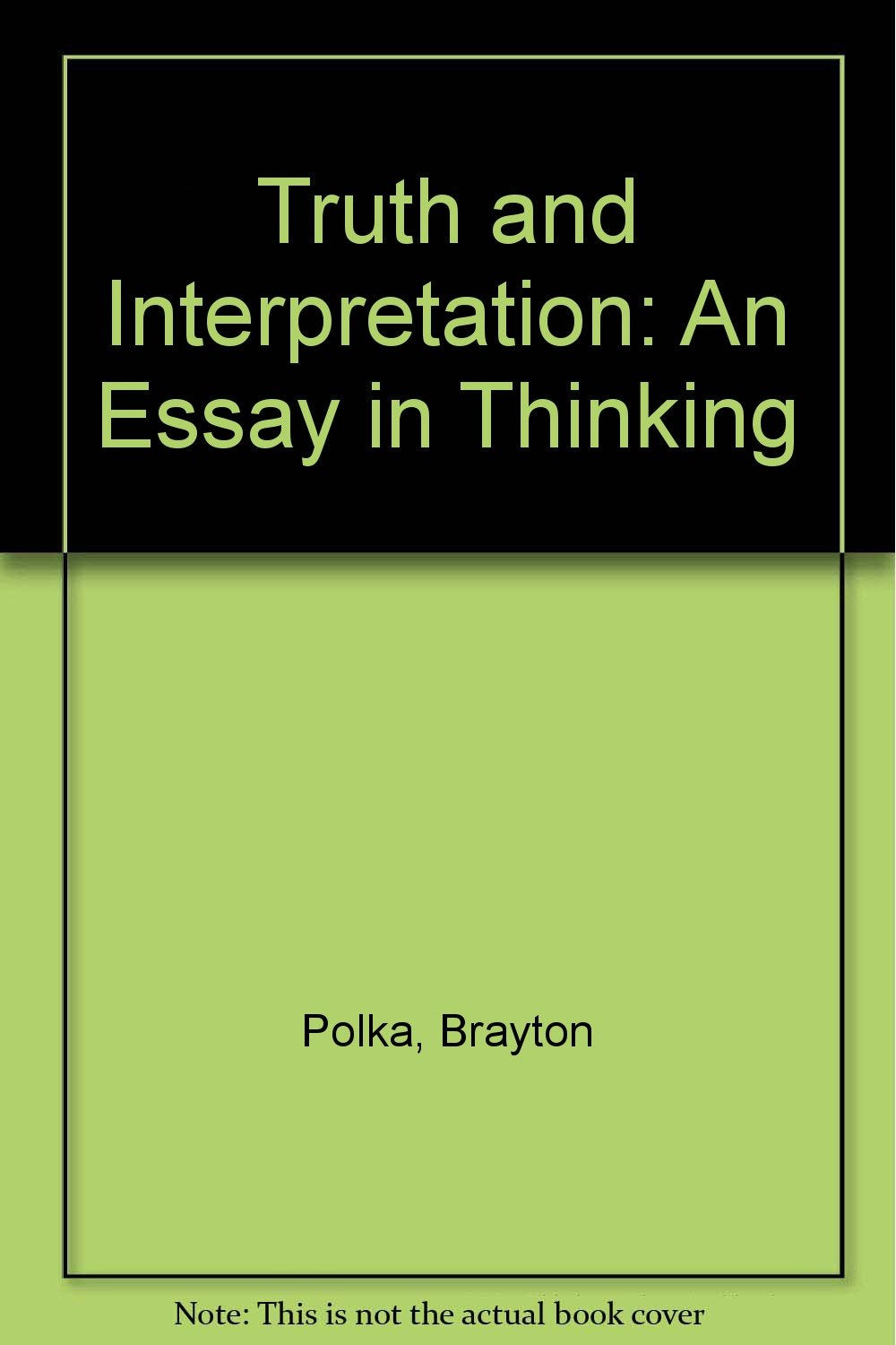 Truth and Interpretation: An Essay in Thinking Books