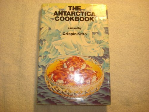 The Antarctica Cookbook: A Novel Contemporary literature