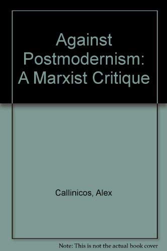 Against Postmodernism: A Marxist Critique Social Sciences