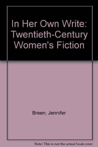 In Her Own Write: 20th Century Women's Fiction Contemporary literature