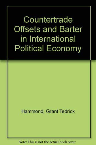 Countertrade Offsets and Barter in International Political Economy Business, Finance & Career