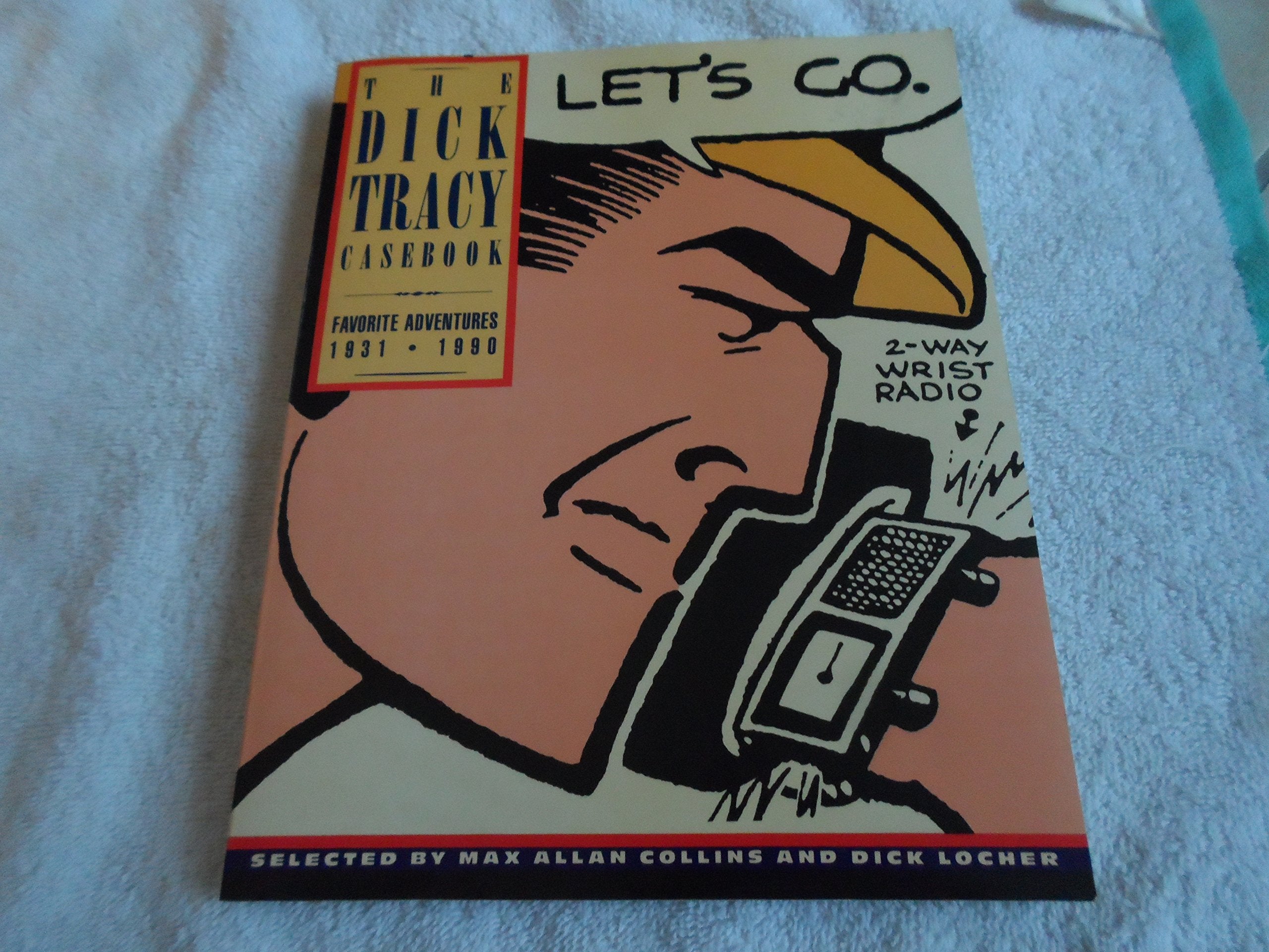 The Dick Tracy Casebook: Favorite Adventures, 1931-1990 book