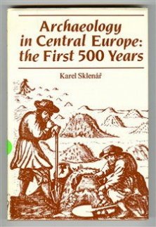 Archaeology in Central Europe: The First Five Hundred Years Books