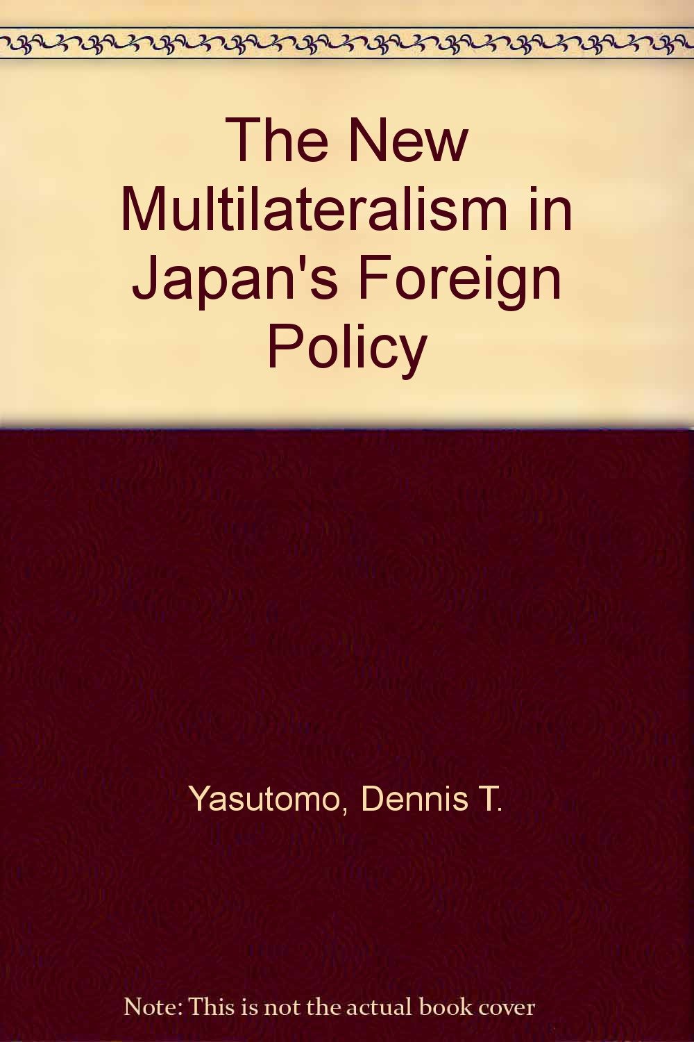 The New Multilateralism in Japan's Foreign Policy Social Sciences