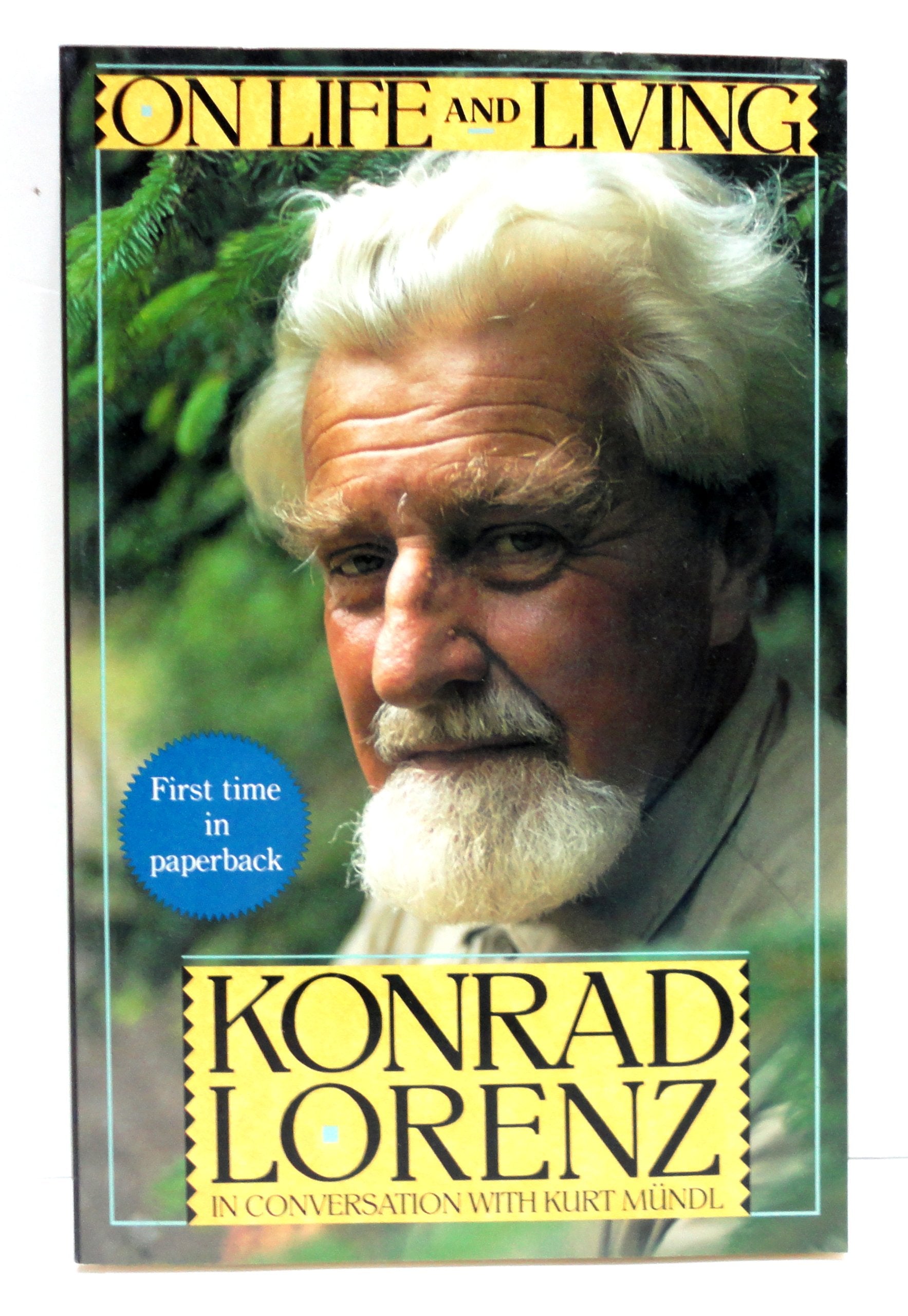 On Life and Living: Konrad Lorenz in Conversation With Kurt Mundl Business & Technology