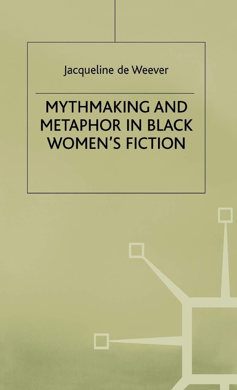 Mythmaking and Metaphor in Black Women’s Fiction Social Sciences