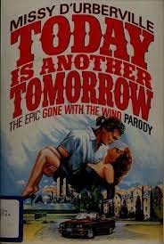 Today Is Another Tomorrow: The Epic Gone With the Wind Parody Books