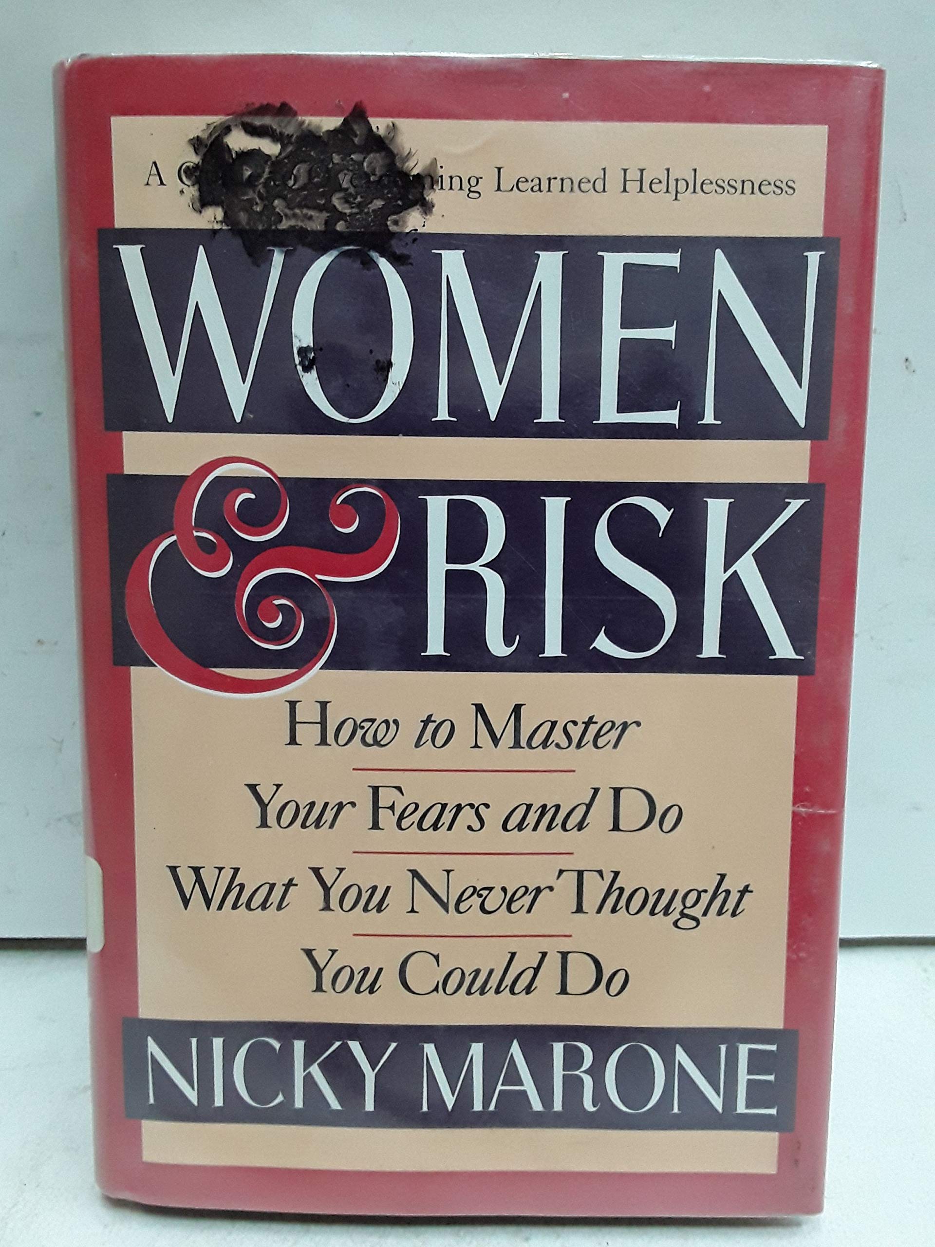 Women & Risk: How to Master Your Fears and Do What You Never Thought You Could Do Psychology