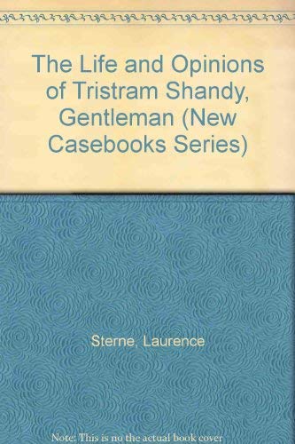 The Life and Opinions of Tristram Shandy, Gentleman (New Casebooks Series) Contemporary literature