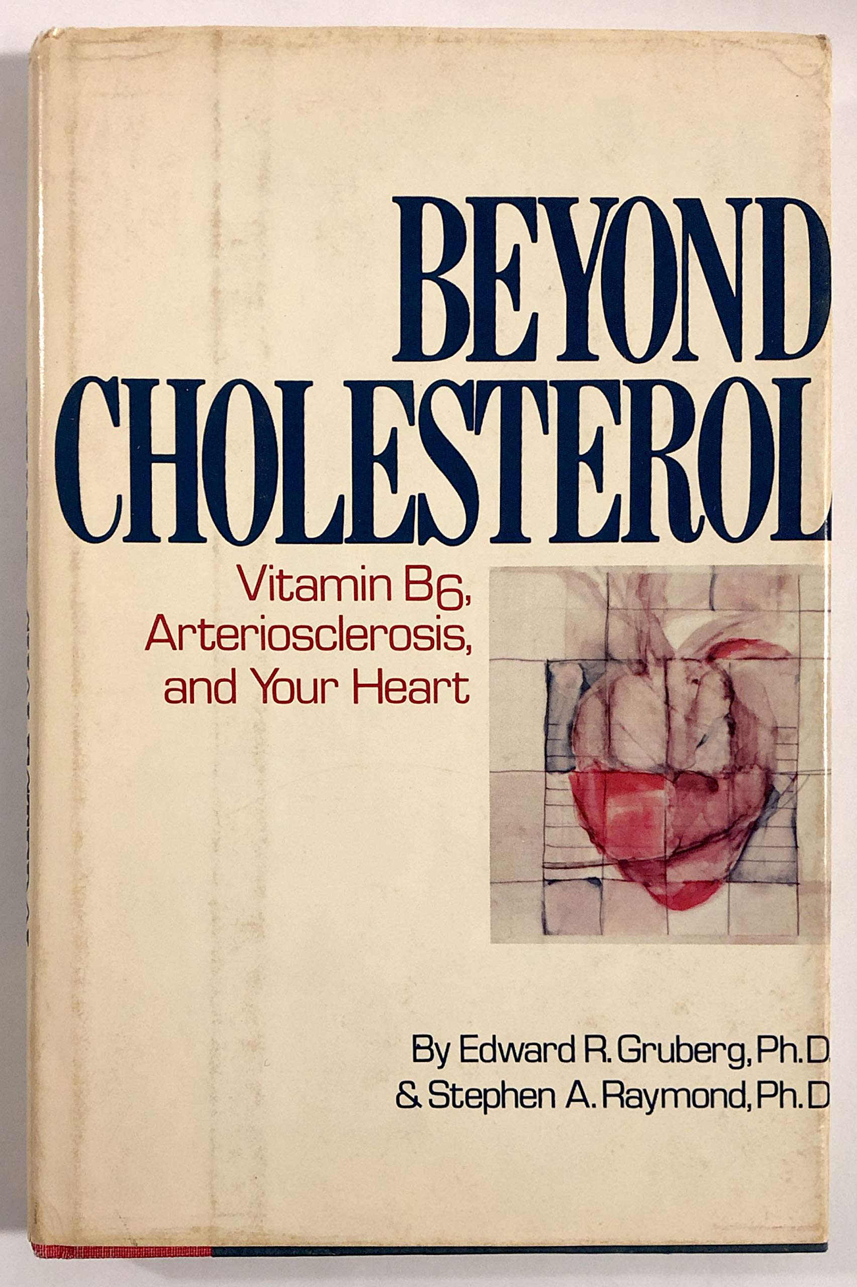Beyond Cholesterol: Vitamin B-B6-S, Arteriosclerosis and Your Heart Health, Nutrition & Fitness