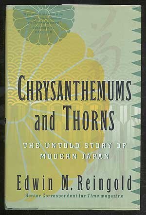 Chrysanthemums and Thorns: The Untold Story of Modern Japan Politics & History