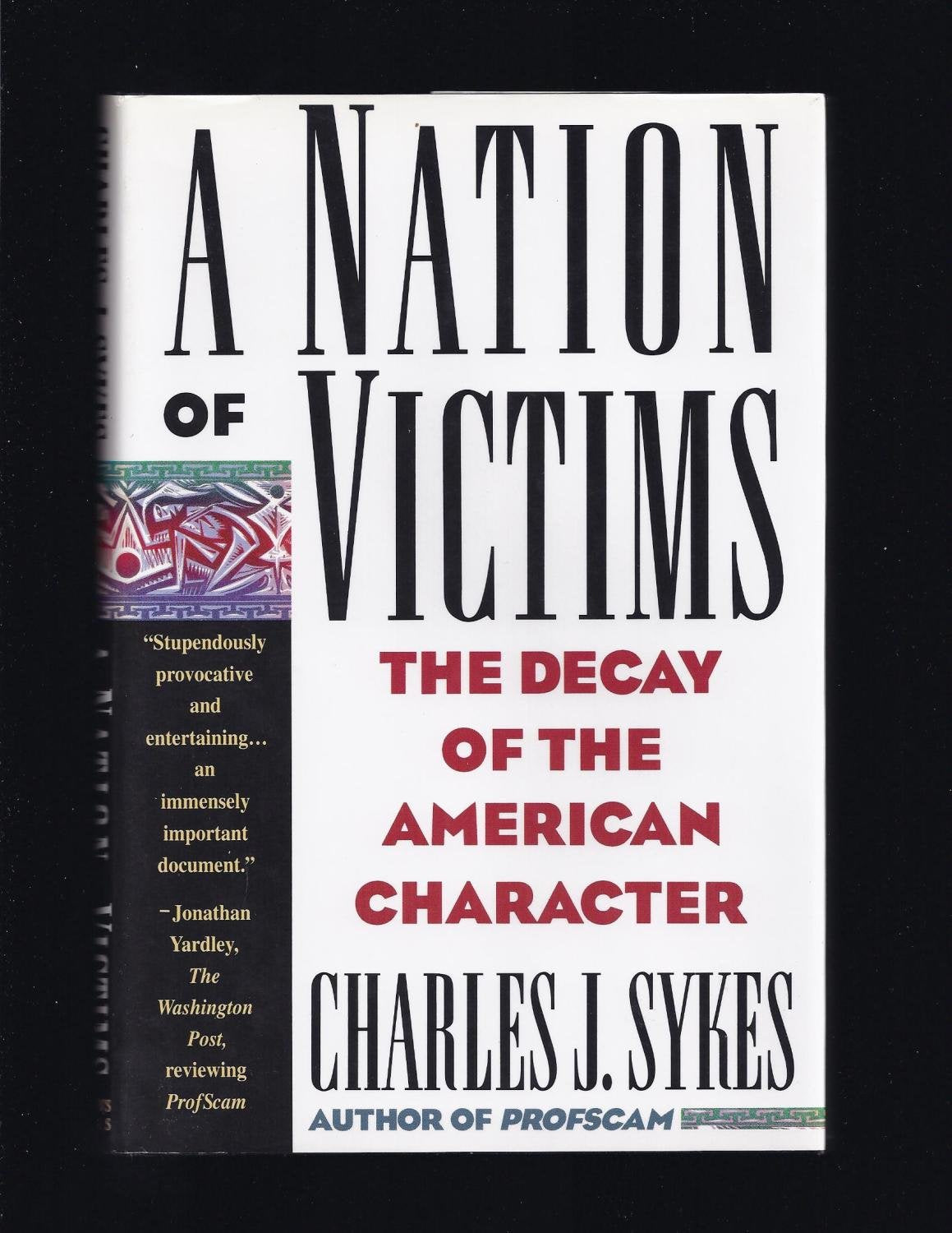 A Nation of Victims: The Decay of the American Character Politics & History