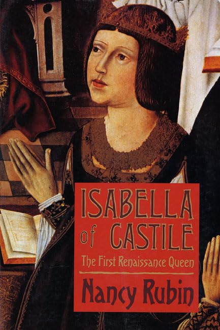 Isabella of Castile: The First Renaissance Queen book