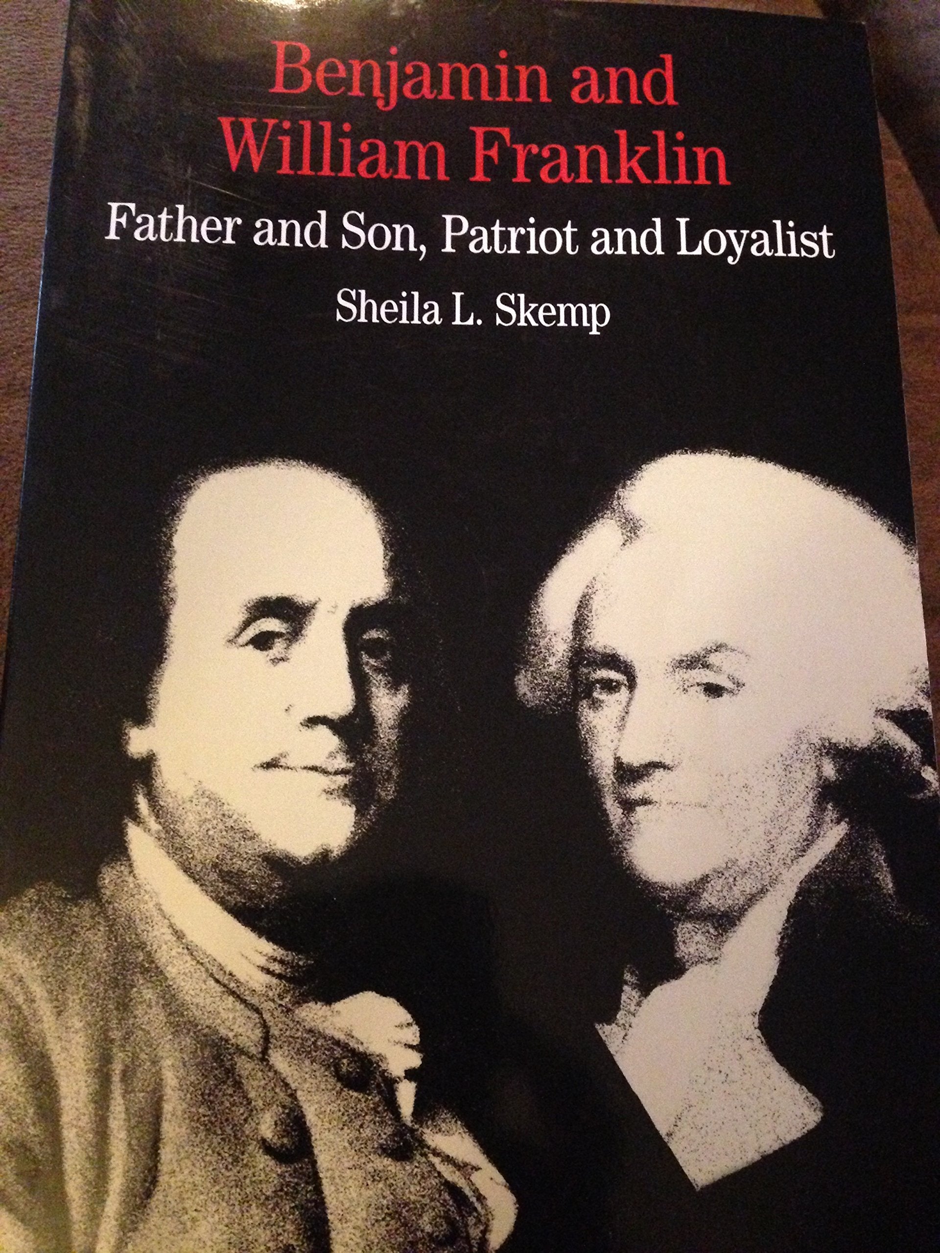 Benjamin and William Franklin: Father & Son, Patriot & Loyalist (Bedford Books in American History) Memories