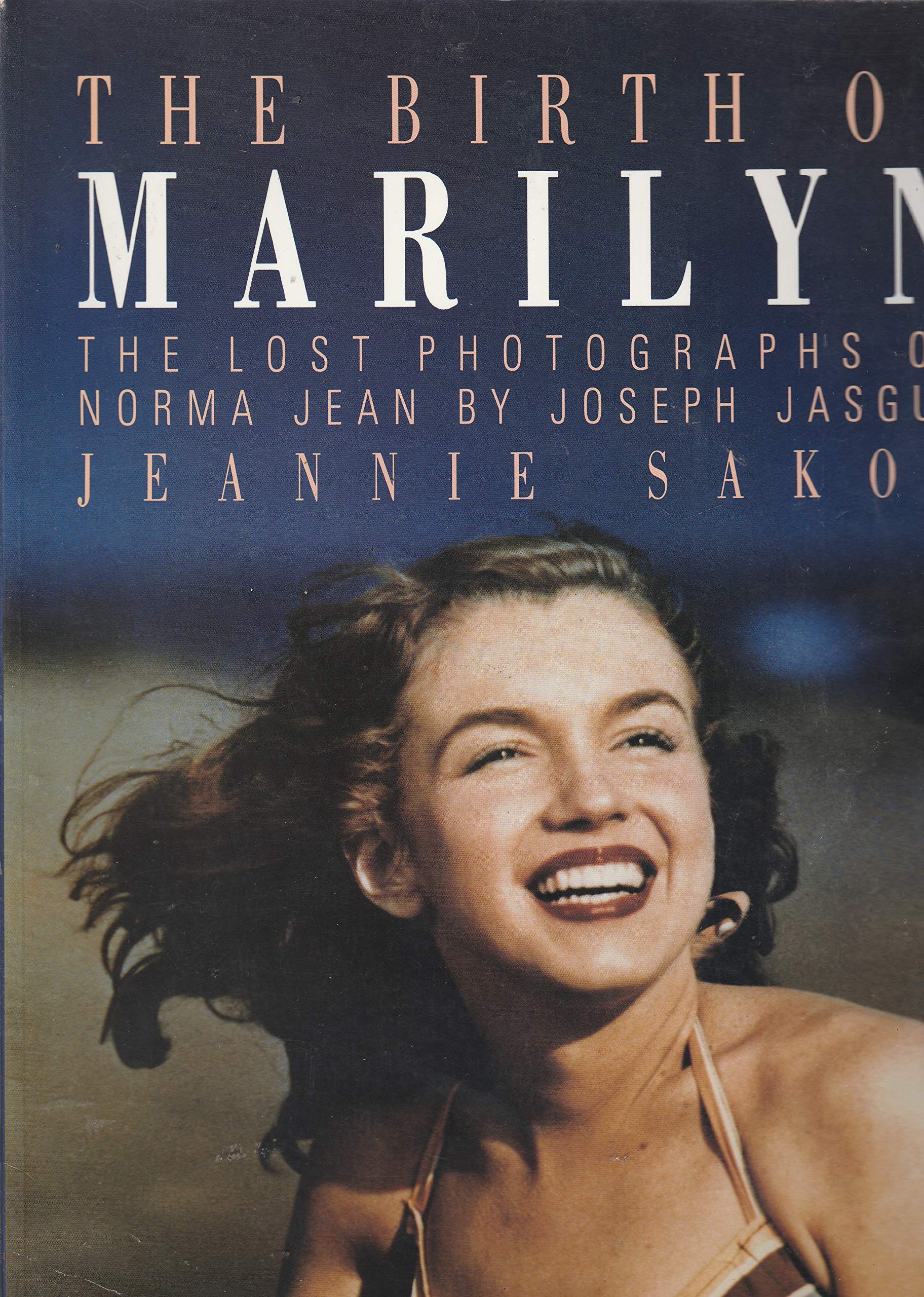The Birth of Marilyn: The Lost Photographs of Norma Jean by Joseph Jasgur Books