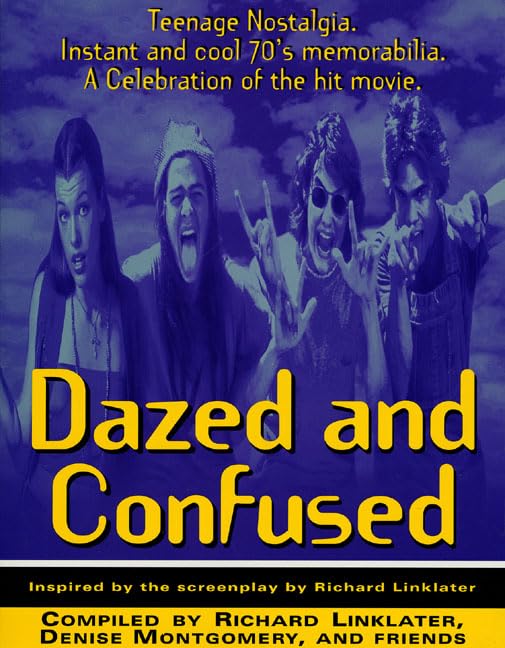 Dazed and Confused: Inspired by the Screenplay by Richard Linklater Contemporary literature