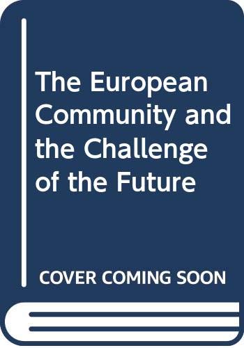 The European Community and the Challenge of the Future Books