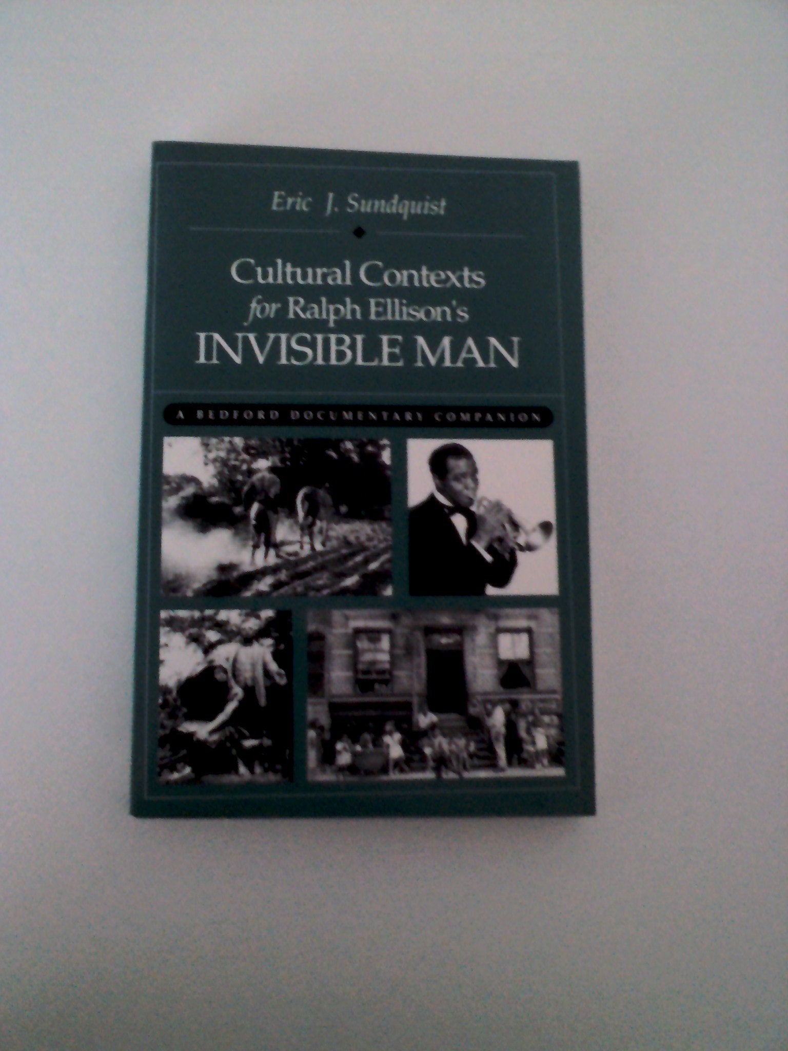 Cultural Contexts for Ralph Ellison's Invisible Man: A Bedford Documentary Companion book