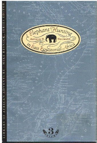 Elephant Hunting in East Equatorial Africa (Library of African Adventure, Vol 3) Leisure & Fun
