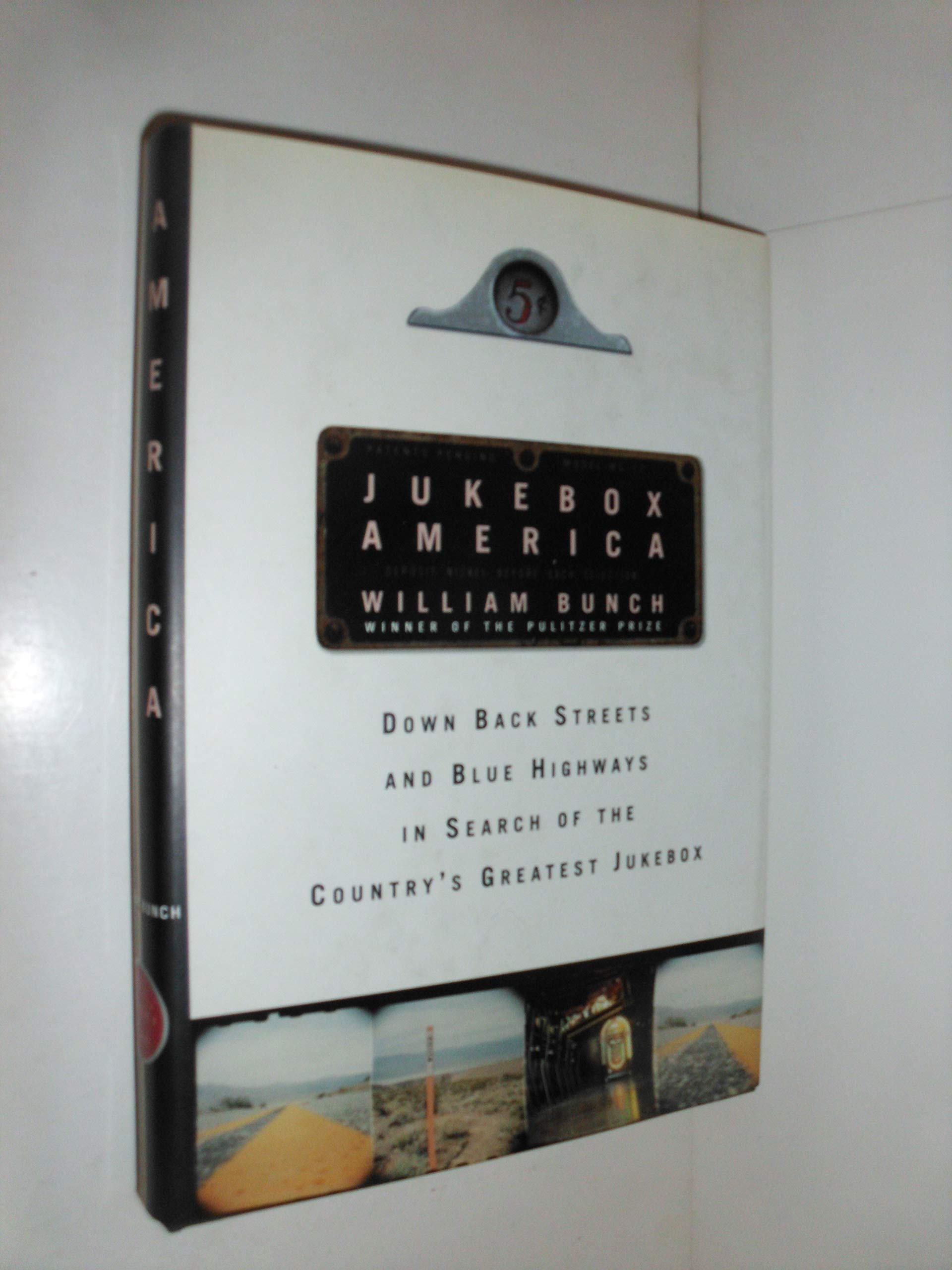 Jukebox America: Down Back Streets and Blue Highways in Search of the Country's Greatest Jukebox Arts & Music