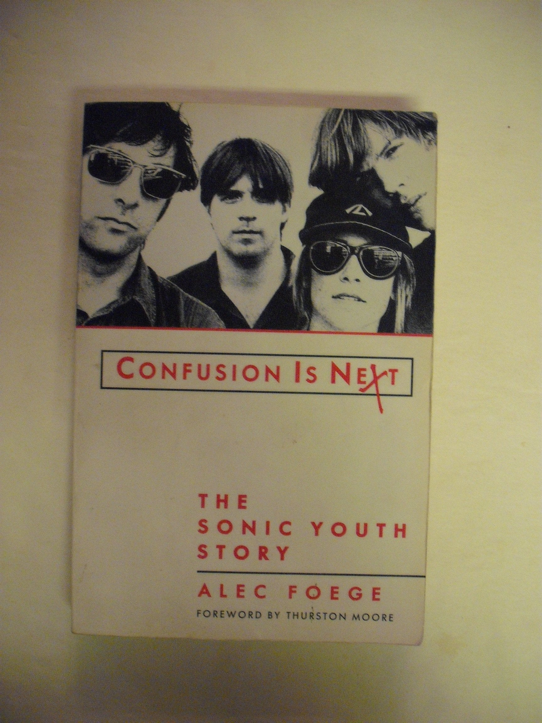 Confusion Is Next: The Sonic Youth Story Art & Literature