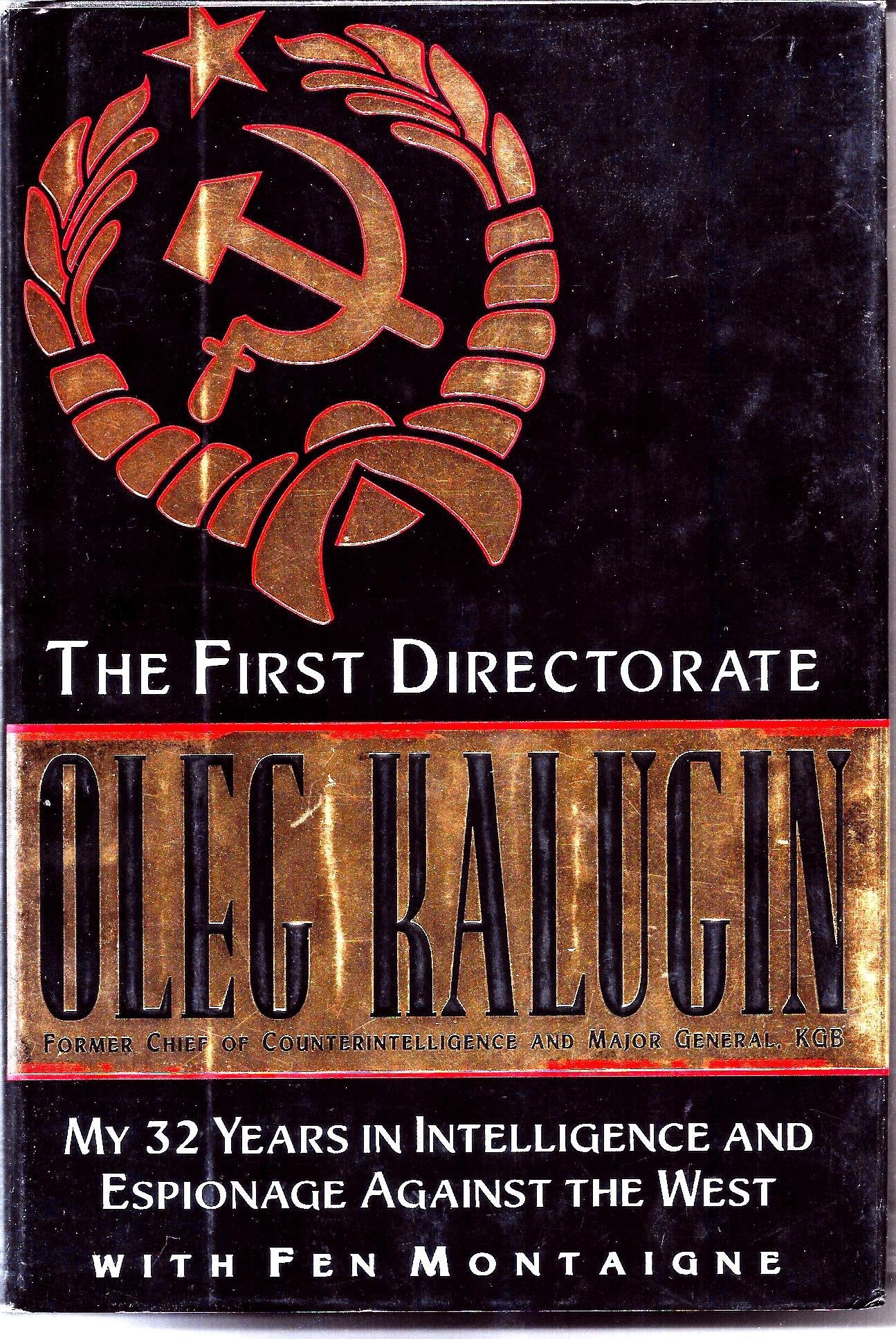 The First Directorate: My 32 Years in Intelligence and Espionage Against the West Politics & History