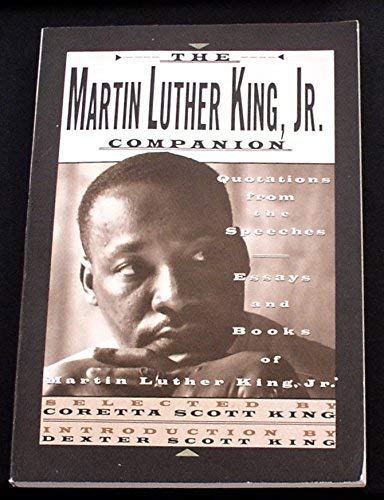 The Martin Luther King, Jr. Companion: Quotations from the Speeches, Essays, and Books of Martin Luther King, Jr. Social Sciences
