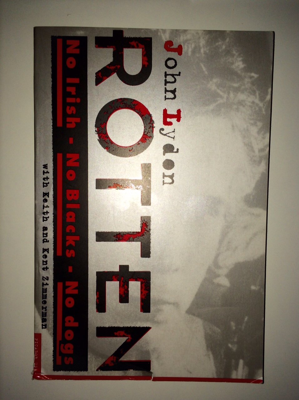 Rotten: No Irish, No Blacks, No Dogs : The Authorized Autobiography Johnny Rotten of the Sex Pistols Pop culture Books