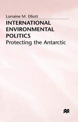 International Environmental Politics: Protecting the Antarctic Law