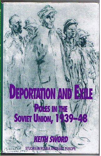 Deportation and Exile: Poles in the Soviet Union, 1939-48 (Studies in Russia and East Europe) Books