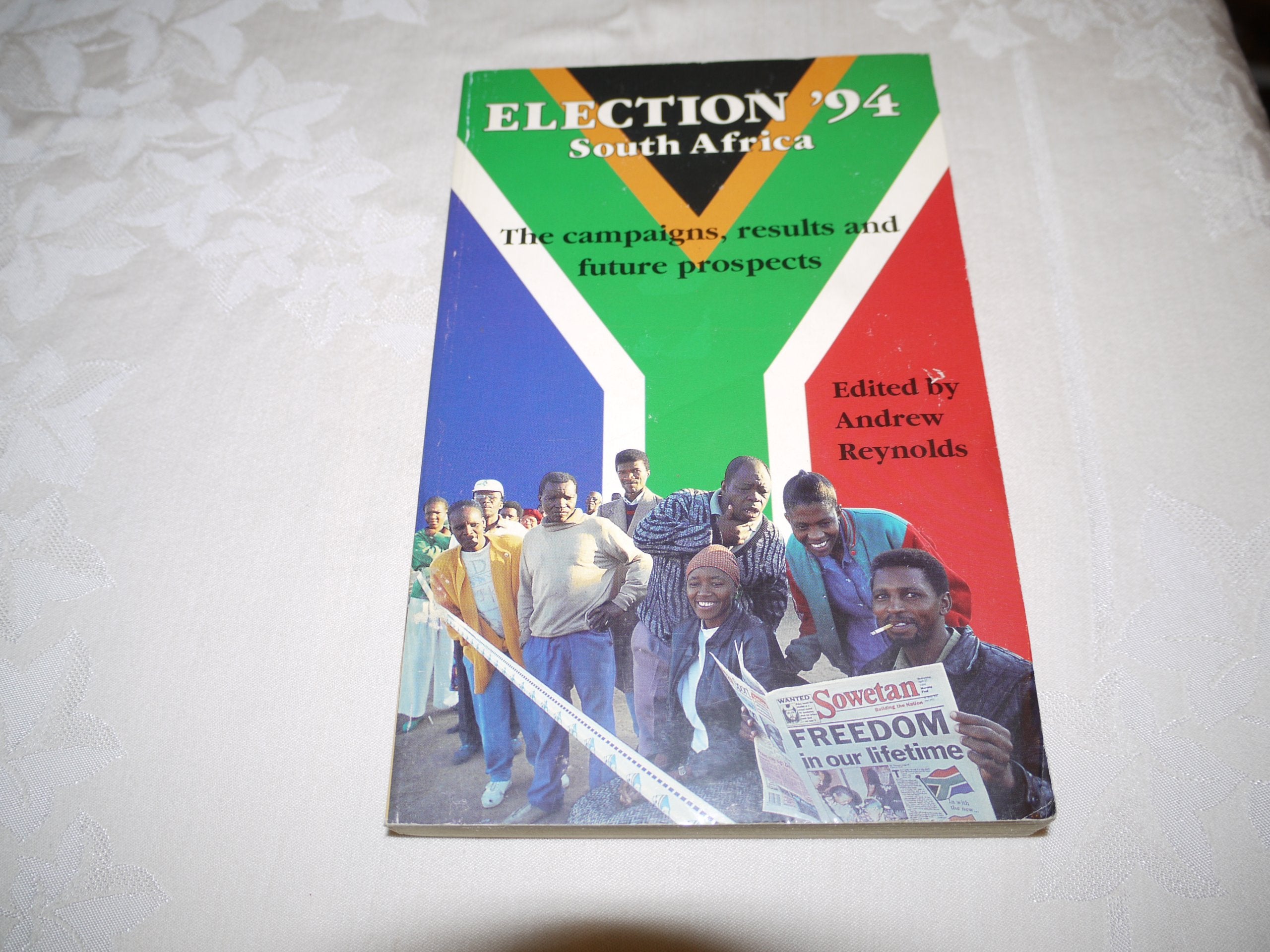 Election '94 South Africa: The Campaigns, Results and Future Prospects Books