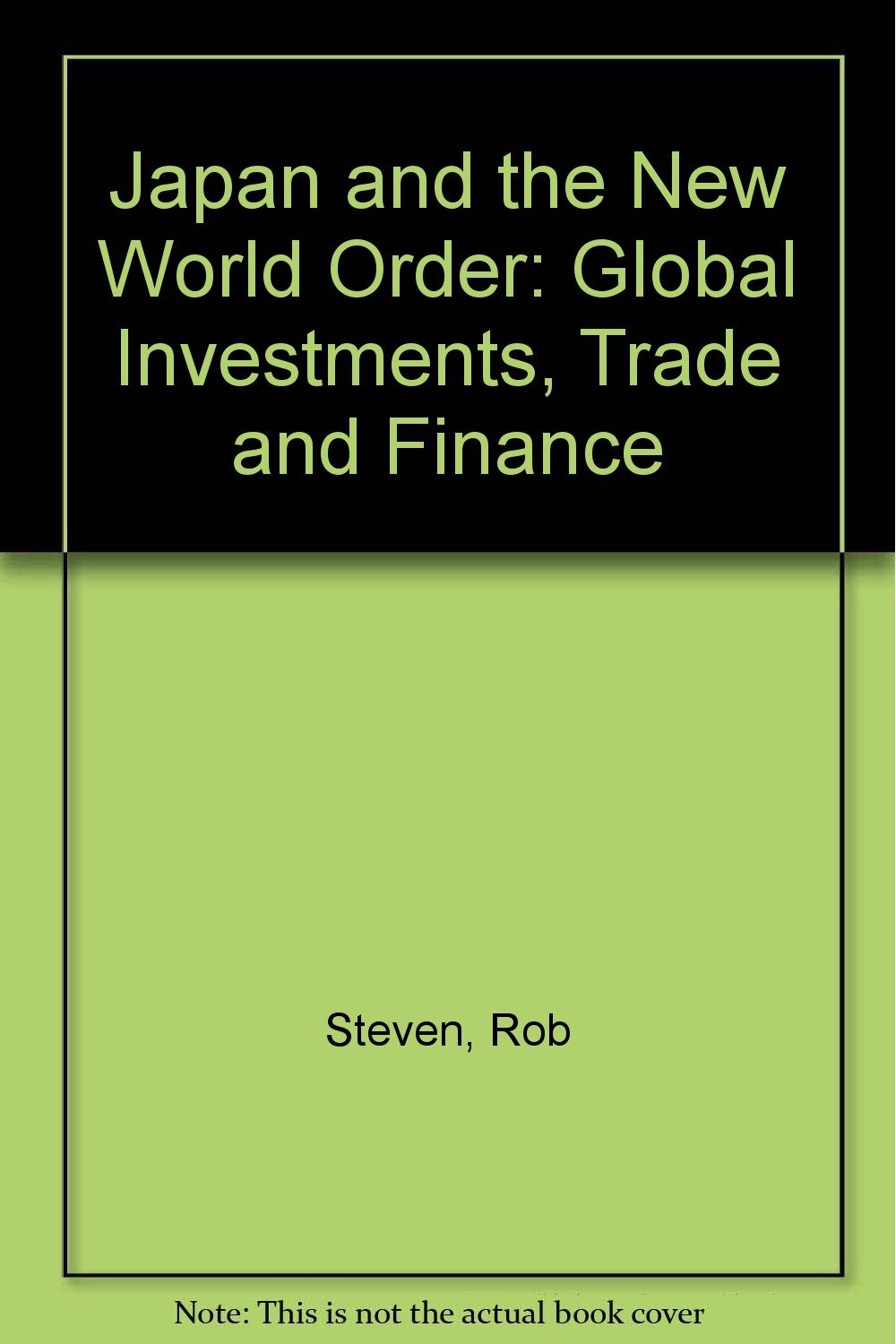 Japan and the New World Order: Global Investments, Trade and Finance Business, Finance & Career