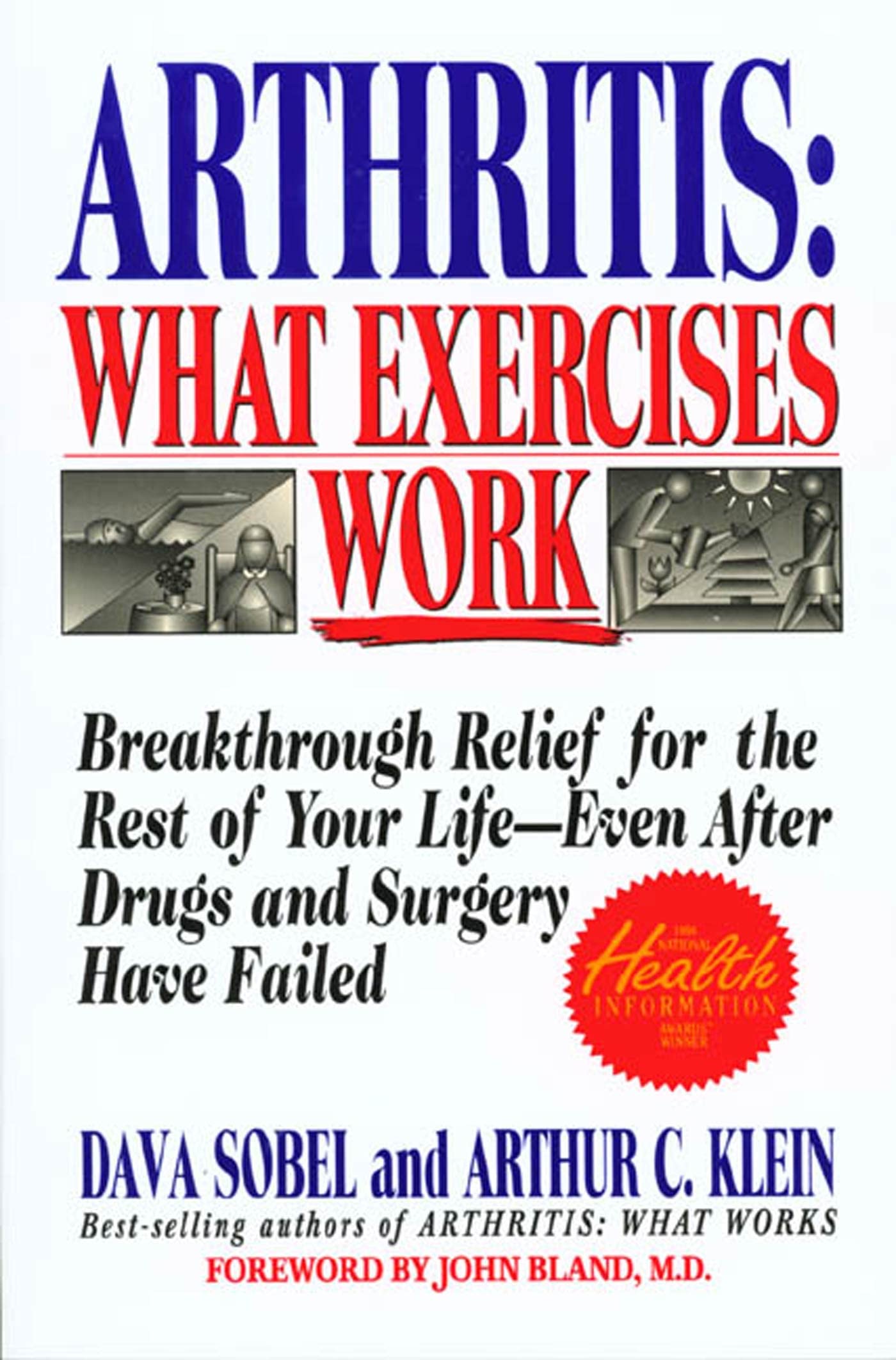 Arthritis, What Exercises Work: Breakthrough Relief for the Rest of Your Life, Even After Drugs & Surgery Have Failed book