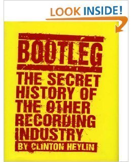 Bootleg: The Secret History of the Other Recording Industry Business, Finance & Career
