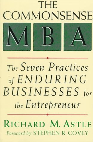 The Commonsense MBA: The Seven Practices of Enduring Businesses for the Entrepreneur Business, Finance & Career