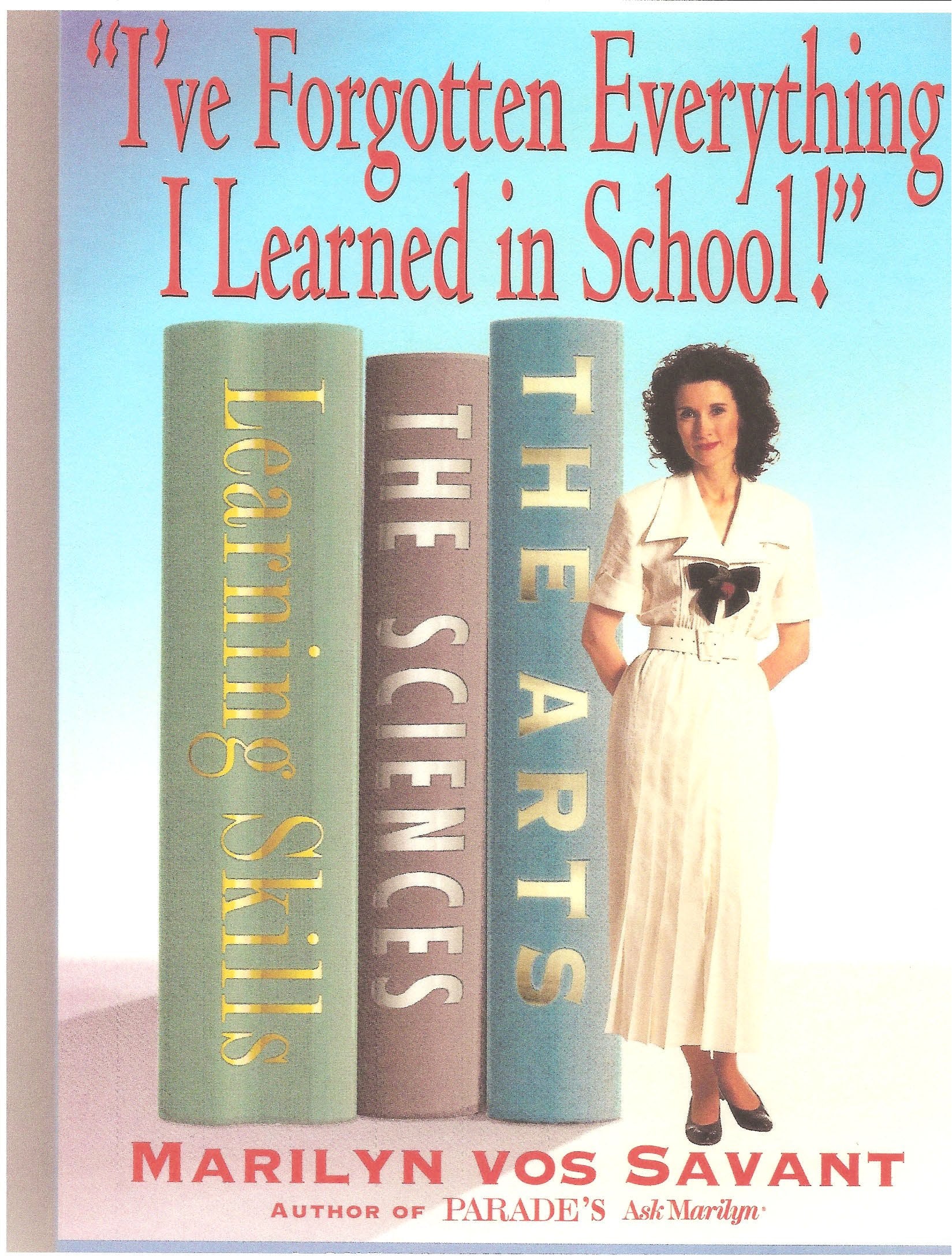 I'Ve Forgotten Everything I Learned in School: A Refresher Course to Help You Reclaim Your Education Lifestyle