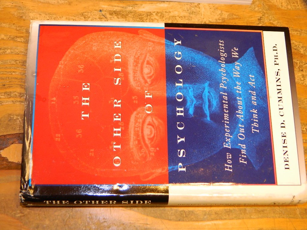 The Other Side of Psychology/How Experimental Psychologists Find Out About the Way We Think and Act: What Experimental Psychologists Learn About the Way We Think and Act Psychology