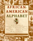 African-American Alphabet: A Celebration of African-American and West Indian Culture, Custom, Myth, and Symbol Politics & History