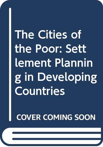 The Cities of the Poor: Settlement Planning in Developing Countries Social Sciences