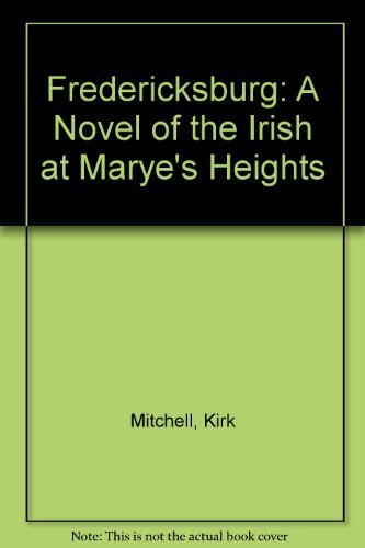 Fredericksburg: A Novel of the Irish at Marye's Heights Contemporary literature