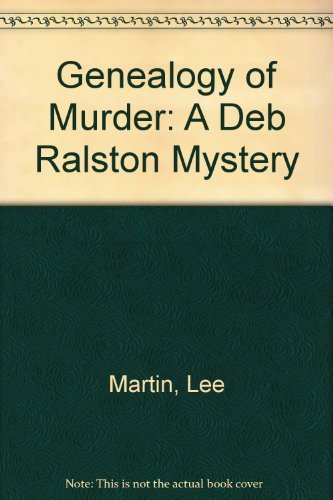 Genealogy of Murder: A Deb Ralston Mystery Detective & CSI