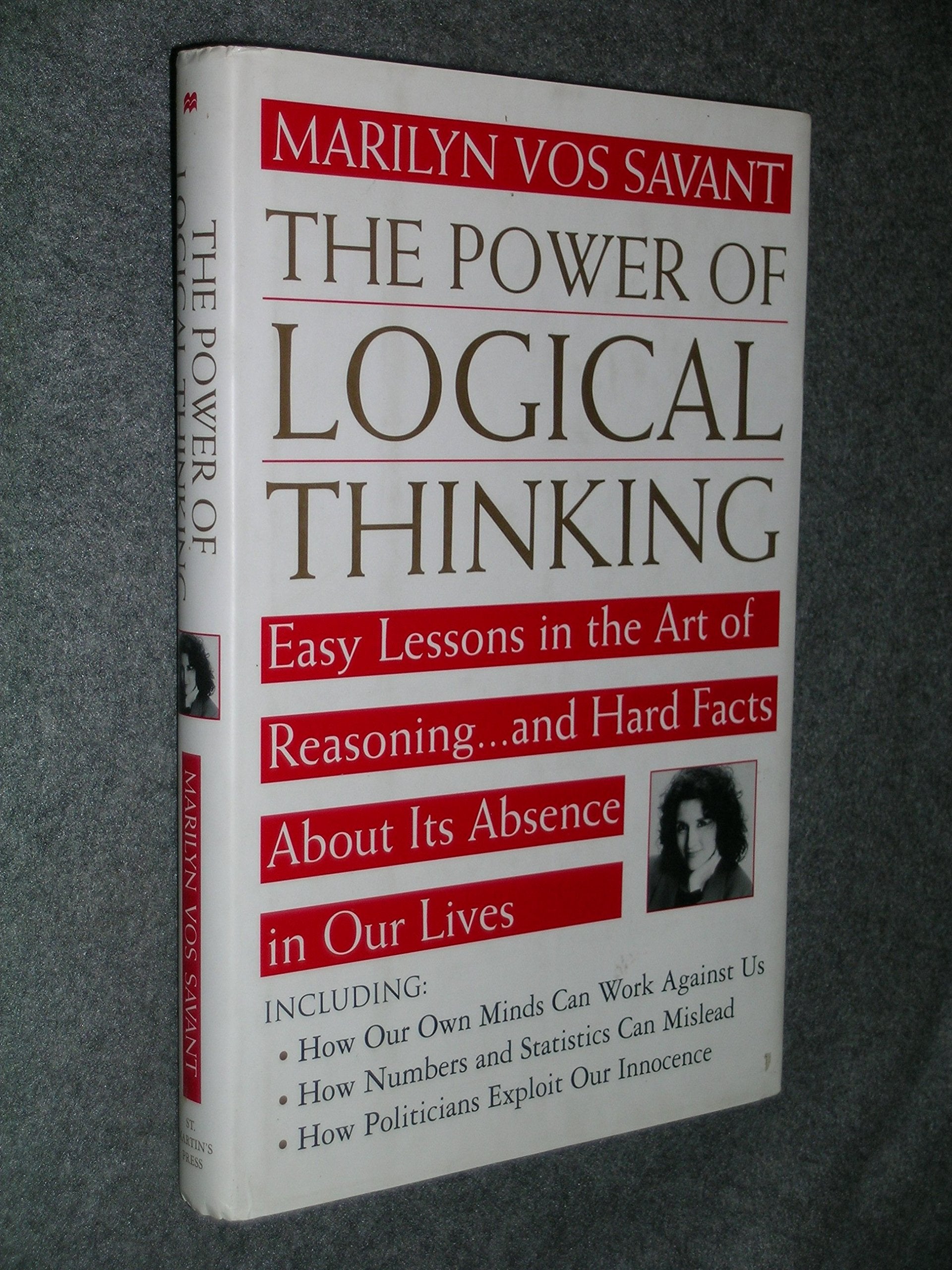 The Power of Logical Thinking: Easy Lessons in the Art of Reasoning...and Hard Facts About Its Absence in Our Lives Philosophy