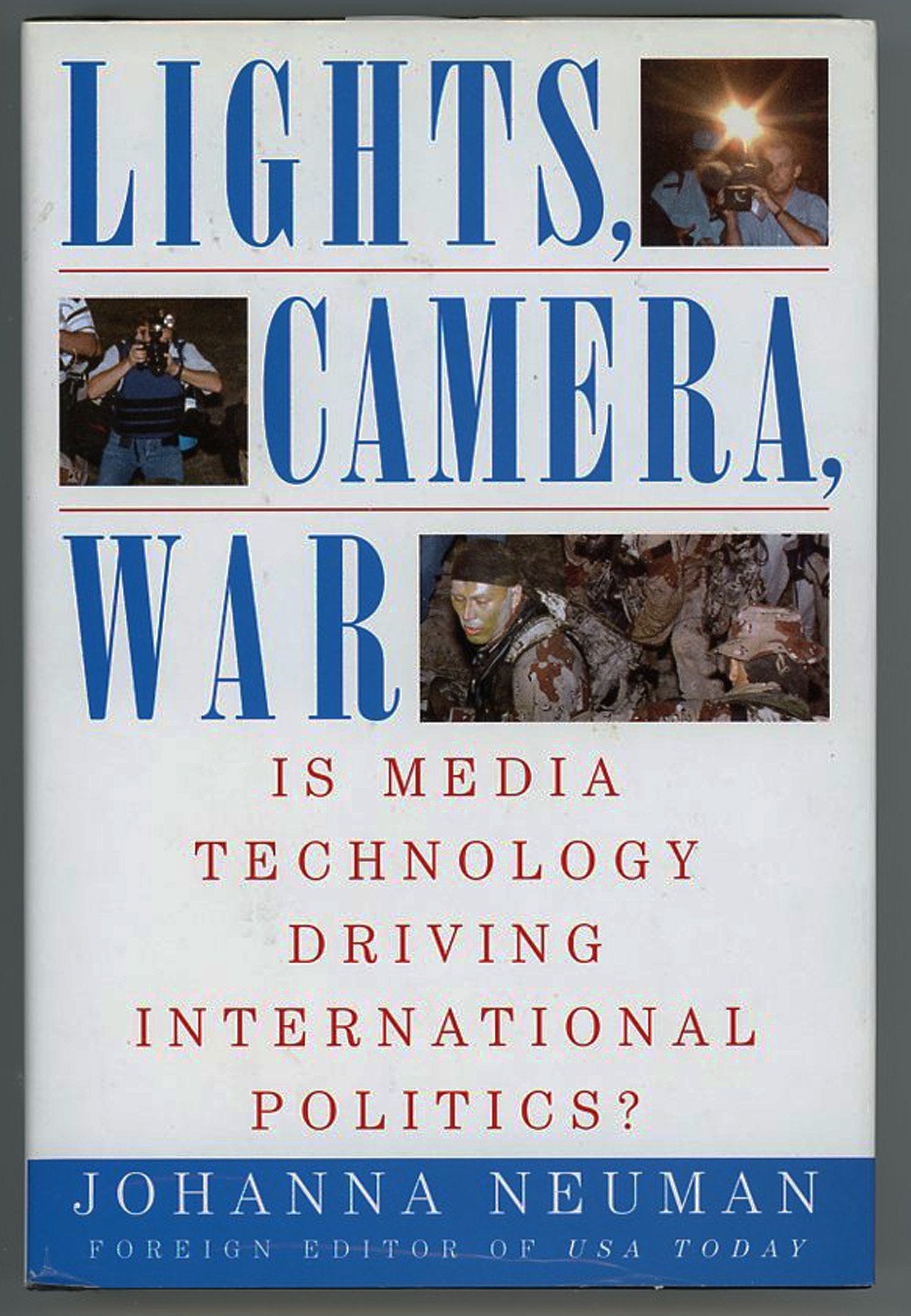 Lights, Camera, War: Is Media Technology Driving International Politics? Politics & History