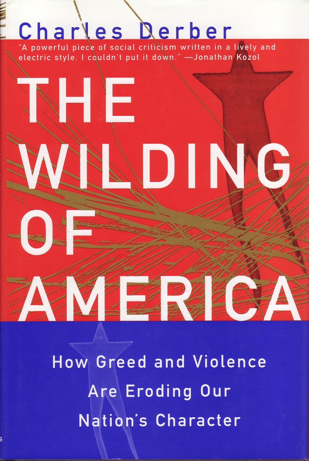 The Wilding of America: How Greed and Violence Are Eroding Our Nation's Character (Contemporary Social Issues) Law