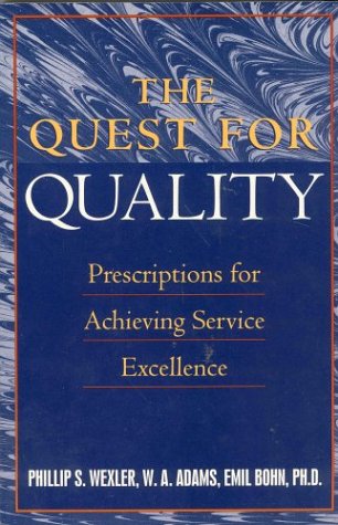 The Quest for Quality: Prescriptions for Achieving Excellence Business, Finance & Career