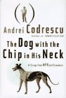 The Dog With the Chip in His Neck: Essays from Npr and Elsewhere book
