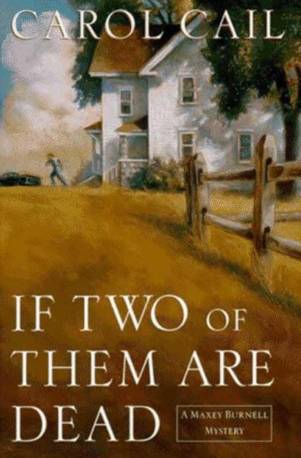 If Two of Them Are Dead: A Maxey Burnell Mystery Detective & CSI