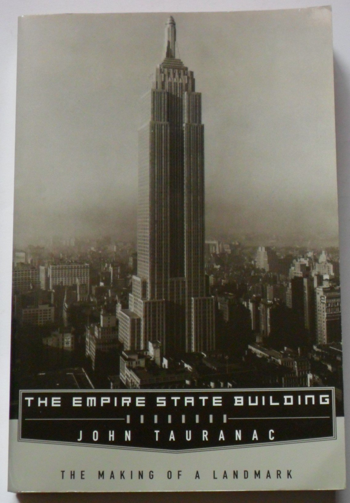 The Empire State Building: The Making of a Landmark Architecture